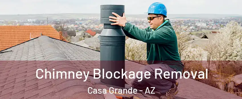  Chimney Blockage Removal Casa Grande - AZ