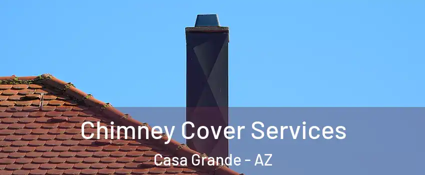  Chimney Cover Services Casa Grande - AZ