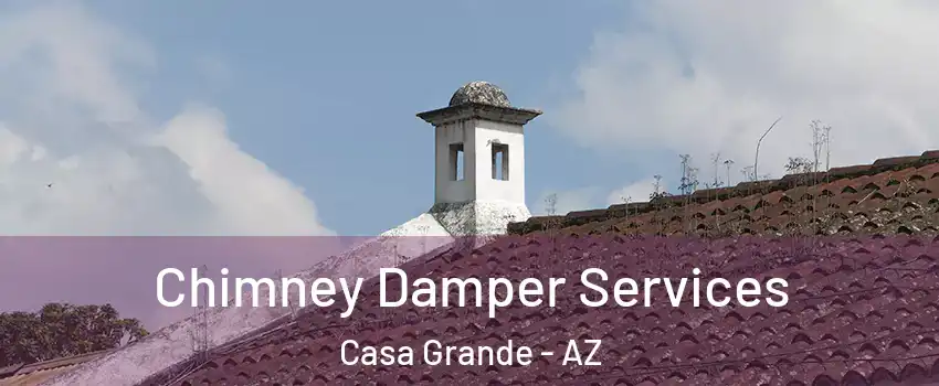  Chimney Damper Services Casa Grande - AZ