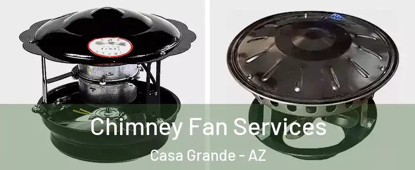  Chimney Fan Services Casa Grande - AZ