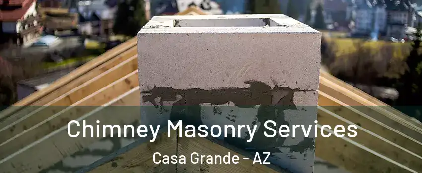  Chimney Masonry Services Casa Grande - AZ