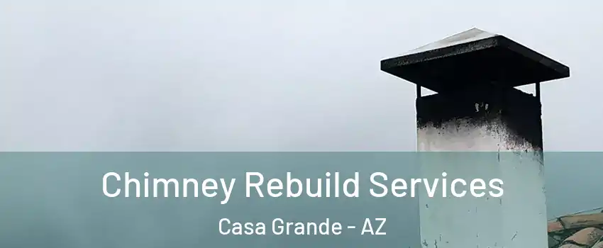  Chimney Rebuild Services Casa Grande - AZ