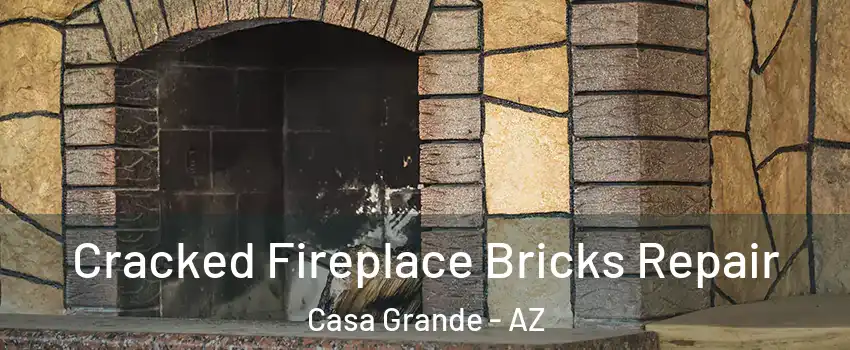  Cracked Fireplace Bricks Repair Casa Grande - AZ