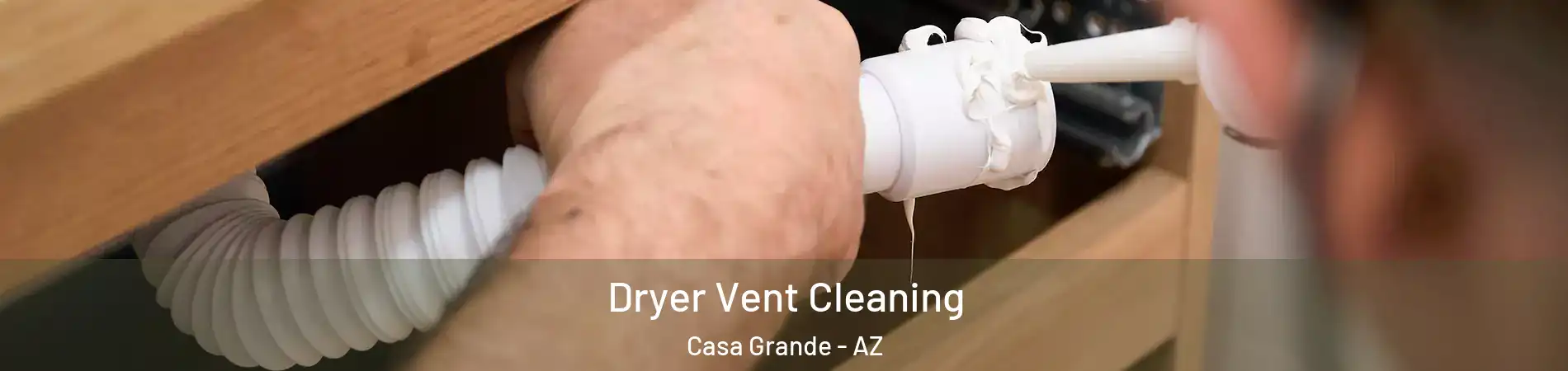 Dryer Vent Cleaning Casa Grande - AZ