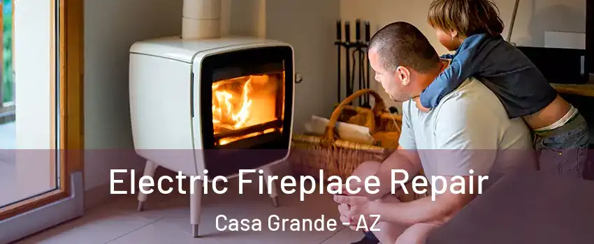  Electric Fireplace Repair Casa Grande - AZ