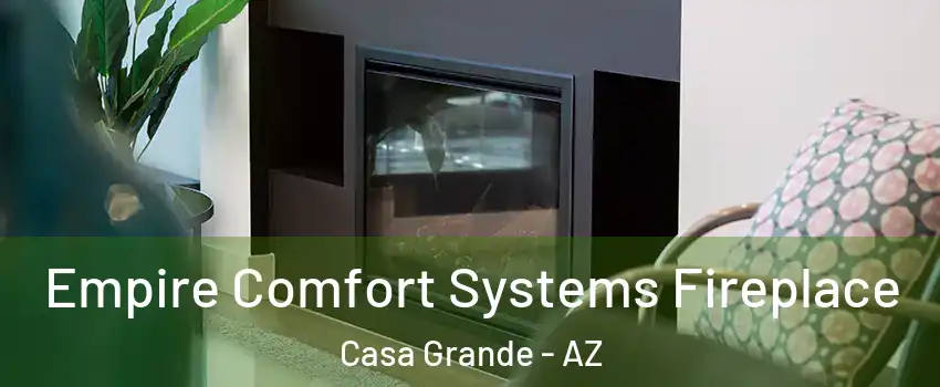  Empire Comfort Systems Fireplace Casa Grande - AZ