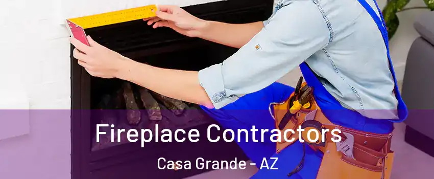  Fireplace Contractors Casa Grande - AZ