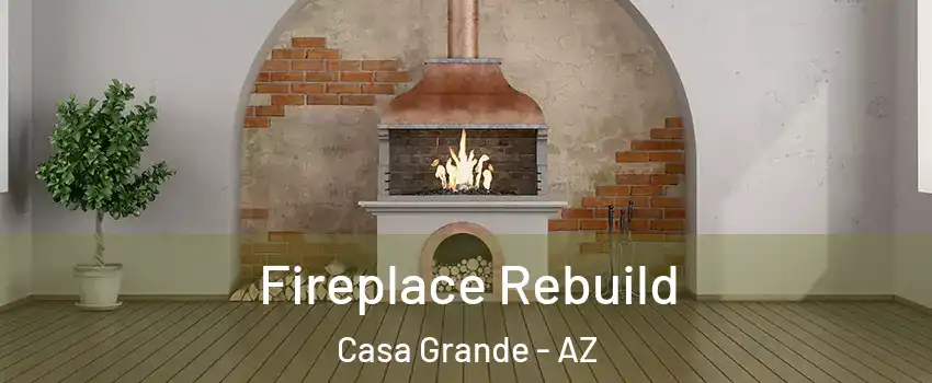  Fireplace Rebuild Casa Grande - AZ