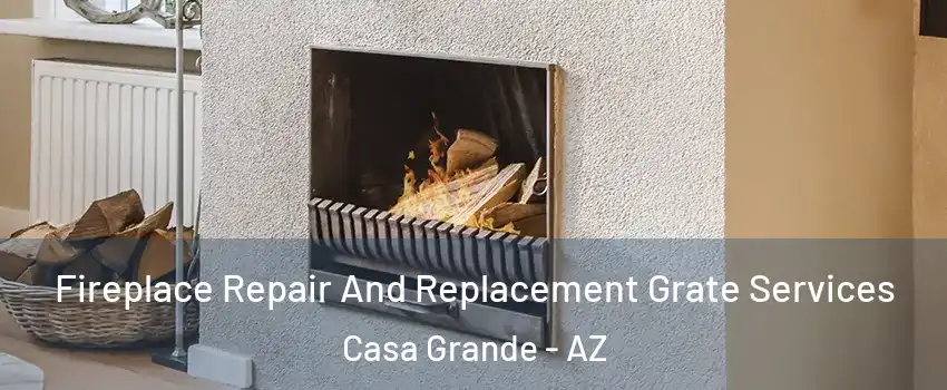  Fireplace Repair And Replacement Grate Services Casa Grande - AZ