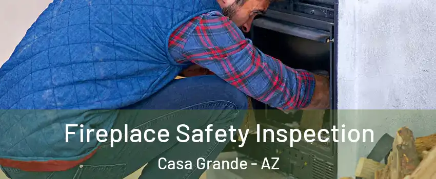  Fireplace Safety Inspection Casa Grande - AZ