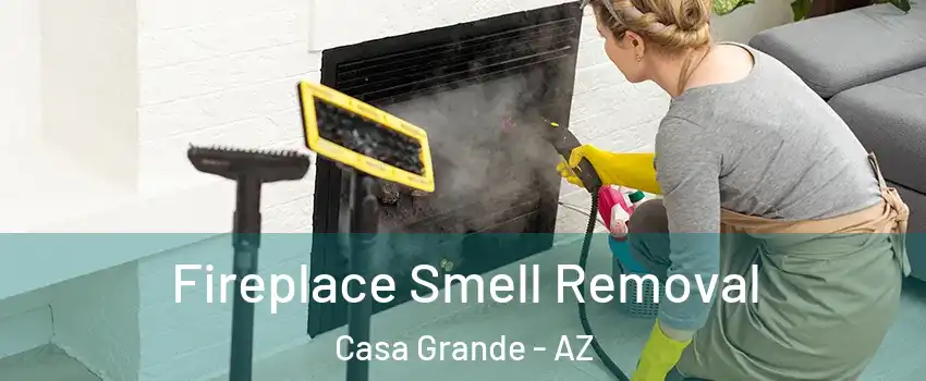  Fireplace Smell Removal Casa Grande - AZ