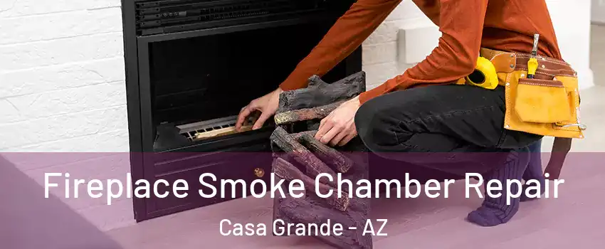  Fireplace Smoke Chamber Repair Casa Grande - AZ