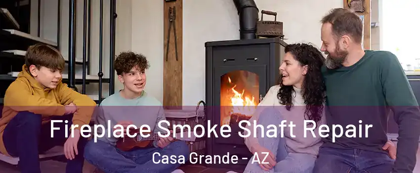  Fireplace Smoke Shaft Repair Casa Grande - AZ