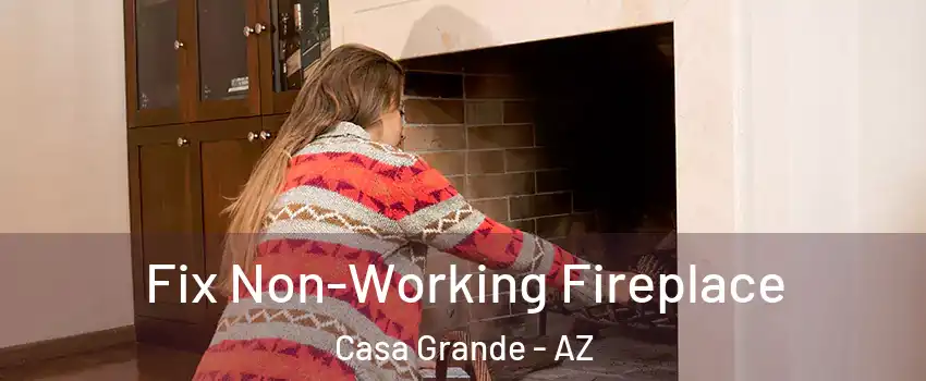 Fix Non-Working Fireplace Casa Grande - AZ