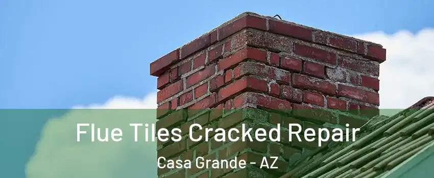  Flue Tiles Cracked Repair Casa Grande - AZ