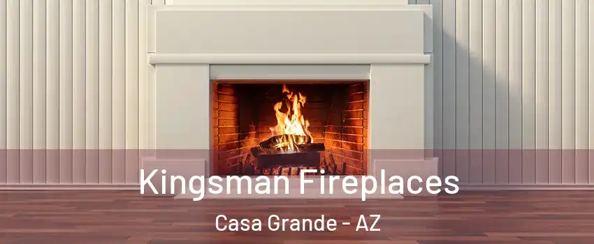  Kingsman Fireplaces Casa Grande - AZ