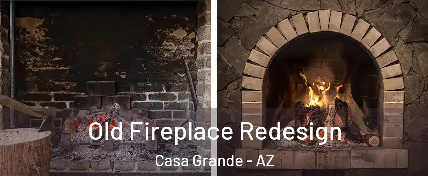  Old Fireplace Redesign Casa Grande - AZ
