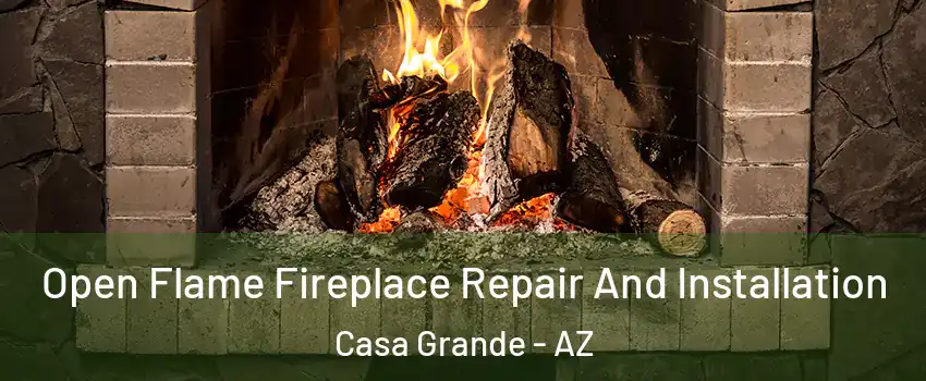  Open Flame Fireplace Repair And Installation Casa Grande - AZ